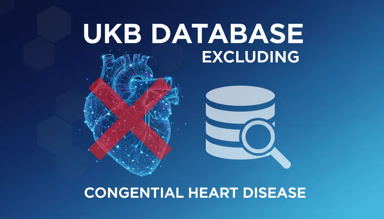 Ukb Database ukb数据库怎么排除先心病
